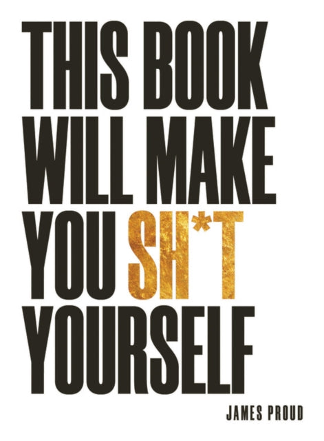 This Book Will Make You Sh!t Yourself: Unexplained Events, Shocking Conspiracy Theories and Unbelievable Truths to Scare the Cr*p Out of You