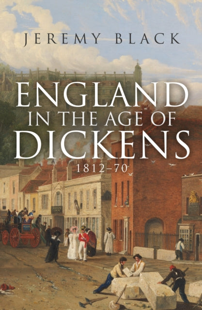 England in the Age of Dickens: 1812-70