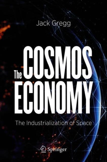 Cosmos Economy: The Industrialization of Space