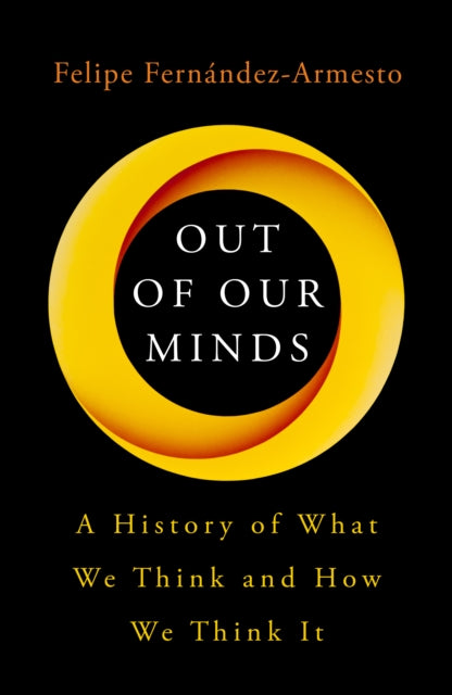 Out of Our Minds: What We Think and How We Came to Think It