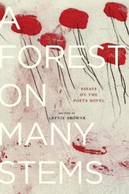 Forest on Many Stems: Essays on The Poet's Novel