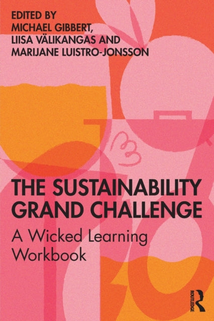 Sustainability Grand Challenge: A Wicked Learning Workbook