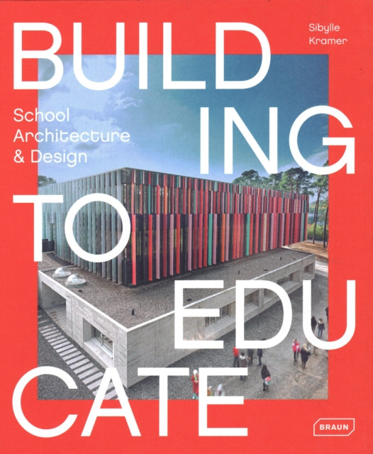 Building to Educate: School Architecture & Design