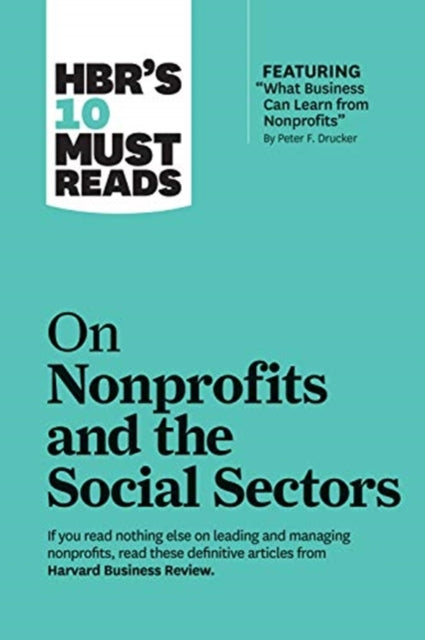 HBR's 10 Must Reads on Nonprofits and the Social Sectors (featuring "What Business Can Learn from Nonprofits" by Peter F. Drucker)