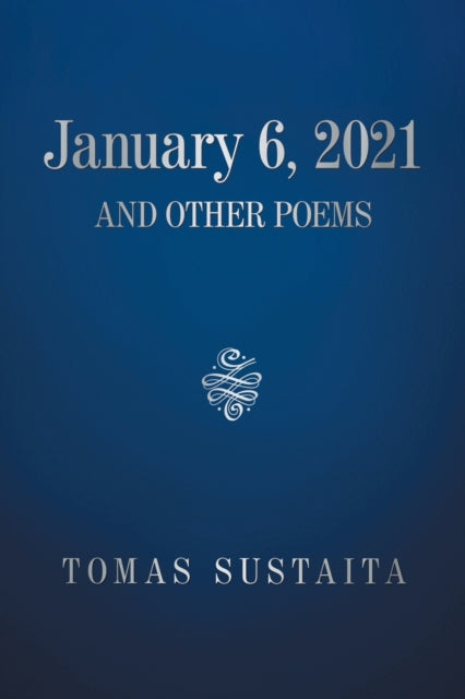 January 6, 2021 and Other Poems