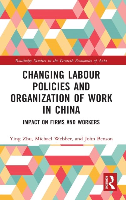 Changing Labour Policies and Organization of Work in China: Impact on Firms and Workers