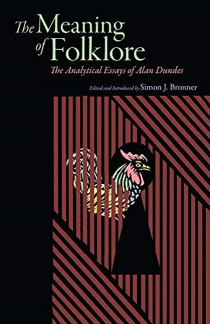 Meaning of Folklore: The Analytical Essays of Alan Dundes