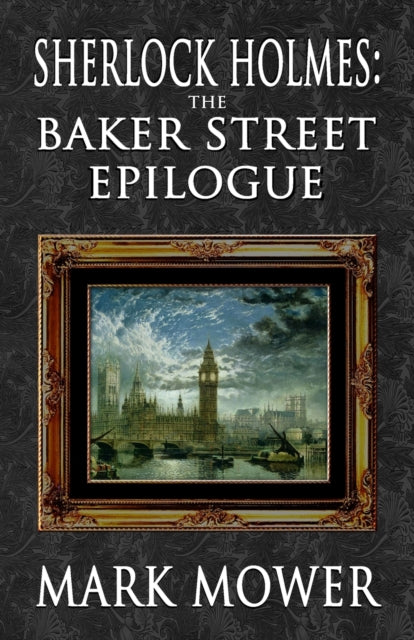 Sherlock Holmes - The Baker Street Epilogue