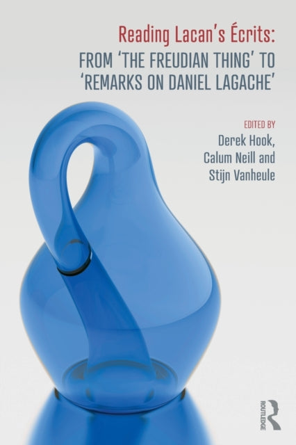 Reading Lacan's Ecrits: From 'The Freudian Thing' to 'Remarks on Daniel Lagache'