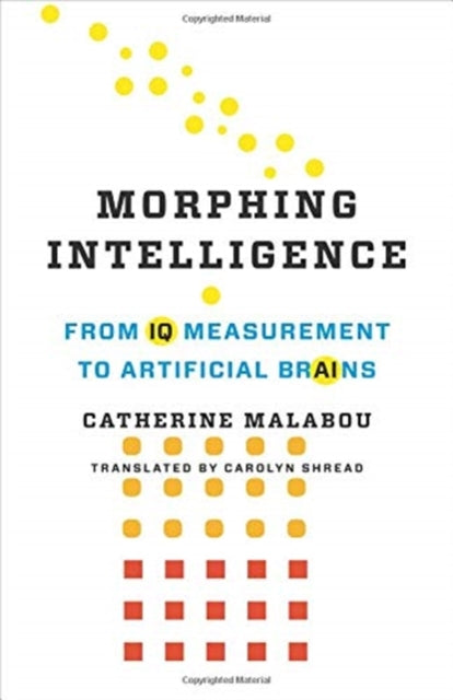 Morphing Intelligence: From IQ Measurement to Artificial Brains