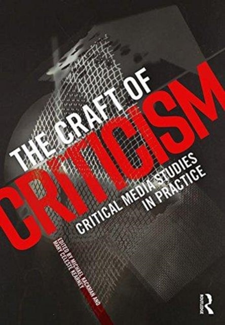 Craft of Criticism: Critical Media Studies in Practice