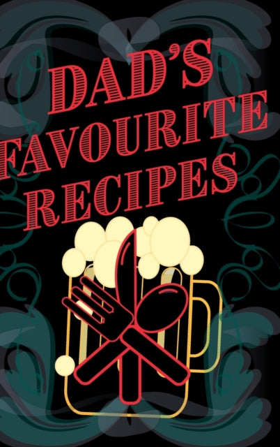 Dad's Favourite Recipes - Add Your Own Recipe Book - Blank Lined Pages 6x9