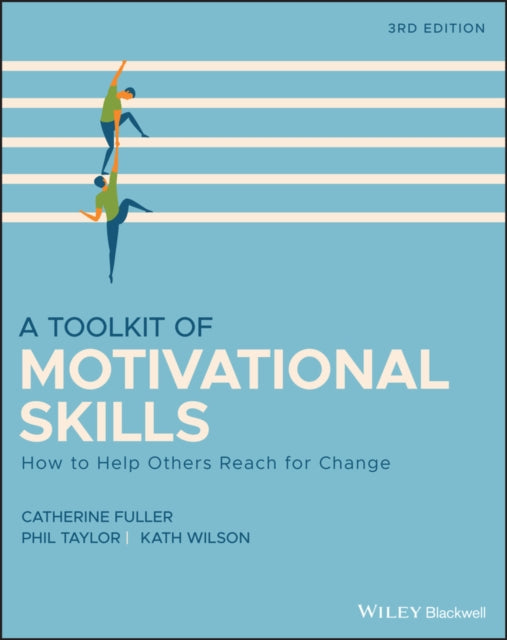 Toolkit of Motivational Skills: How to Help Others Reach for Change