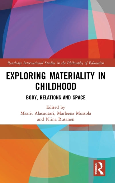 Exploring Materiality in Childhood: Body, Relations and Space