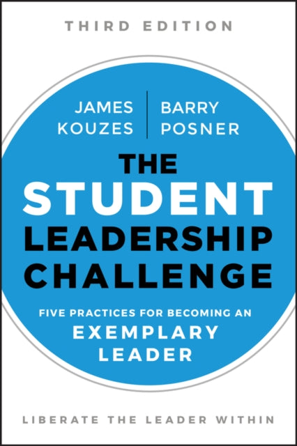 Student Leadership Challenge: Five Practices for Becoming an Exemplary Leader