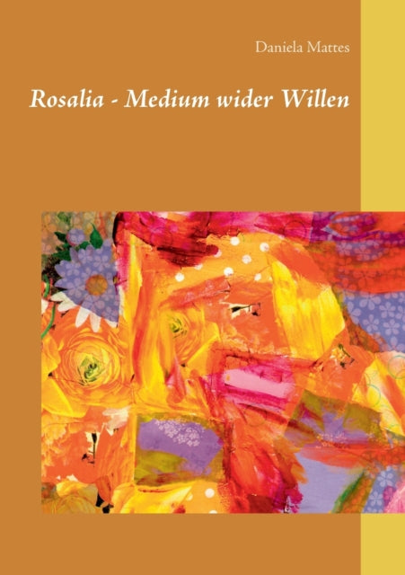 Rosalia - Medium wider Willen