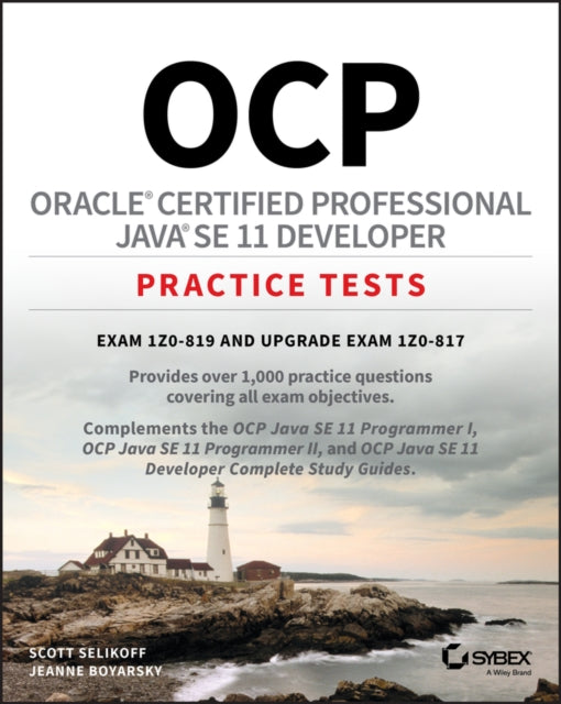 OCP Oracle Certified Professional Java SE 11 Developer Practice Tests: Exam 1Z0-819 and Upgrade Exam 1Z0-817