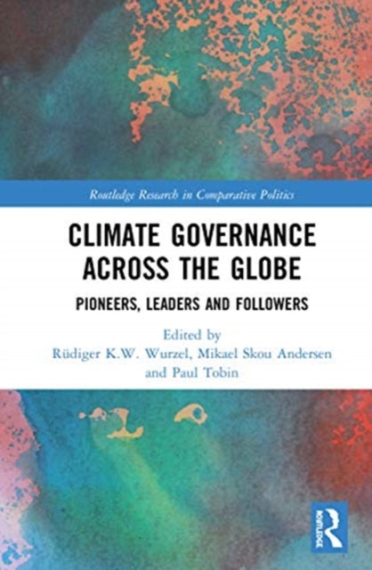 Climate Governance across the Globe: Pioneers, Leaders and Followers