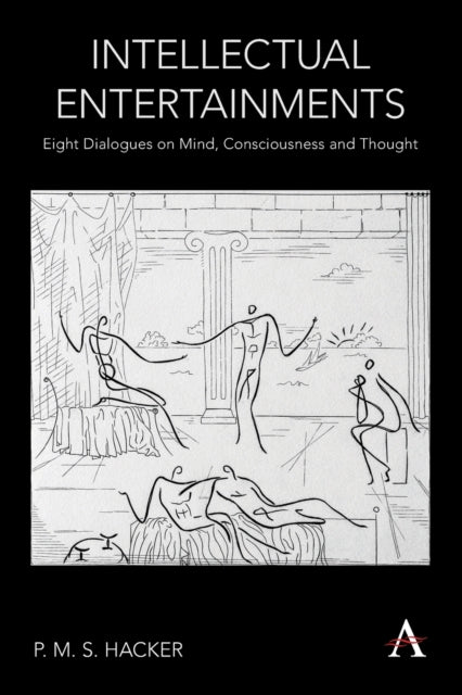 Intellectual Entertainments: Eight Dialogues on Mind, Consciousness and Thought