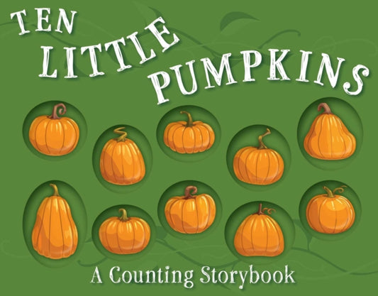 Ten Little Jack O Lanterns: A Magical Counting Storybook