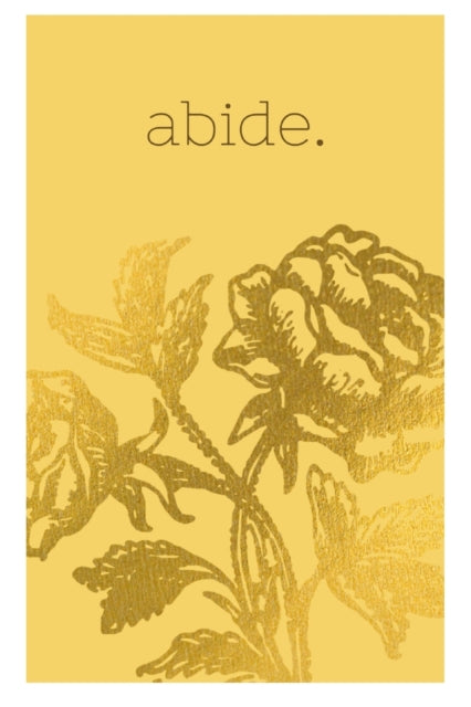 Abide.