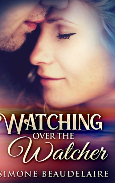 Watching Over the Watcher: Large Print Hardcover Edition