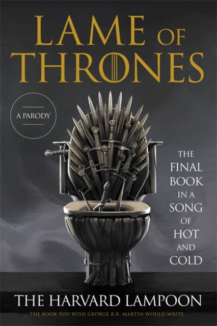 Lame of Thrones: The Final Book in a Song of Hot and Cold