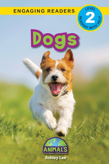 Dogs: Animals That Make a Difference! (Engaging Readers, Level 2)