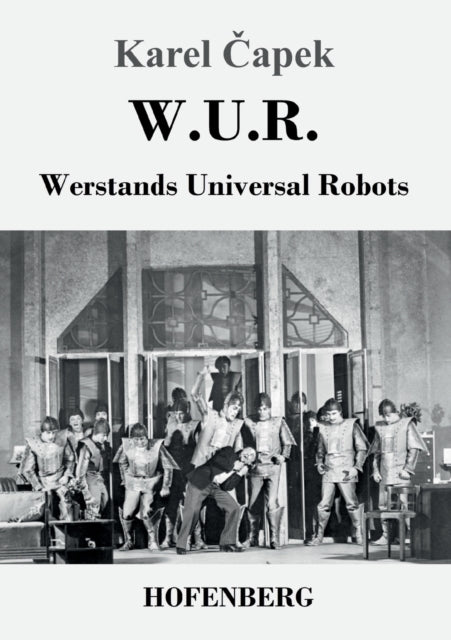 W.U.R. Werstands Universal Robots