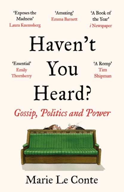 Haven't You Heard?: Gossip, Politics and Power