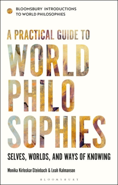 Practical Guide to World Philosophies: Selves, Worlds, and Ways of Knowing