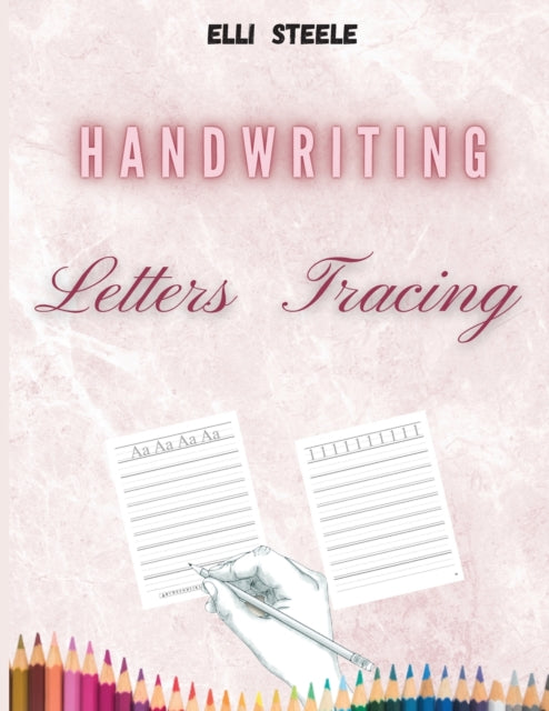 Handwriting Letters Tracing: Easy Handwriting Letters Book for Beginners Workbook.