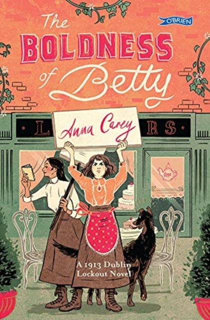 Boldness of Betty: A 1913 Dublin Lockout Novel