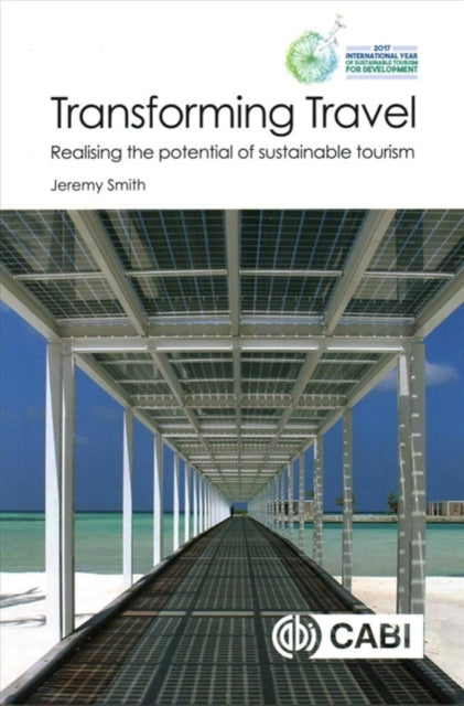 Transforming Travel: Realising the potential of sustainable tourism