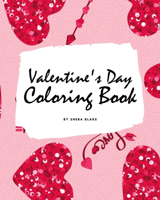 Valentine's Day Coloring Book for Teens and Young Adults (8x10 Coloring Book / Activity Book)