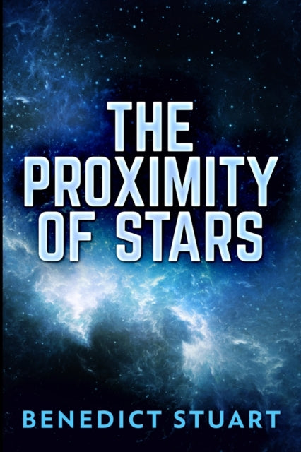 Proximity of Stars: Large Print Edition