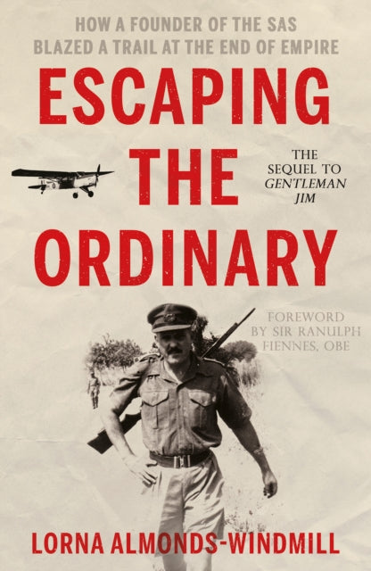 Escaping the Ordinary: How a Founder of the SAS Blazed a Trail at the End of Empire