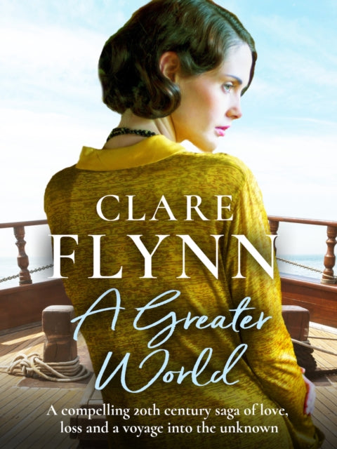 Greater World: A compelling 20th century saga of love, loss and a voyage into the unknown