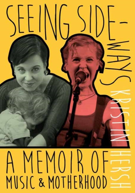 Seeing Sideways: A Memoir of Music and Motherhood