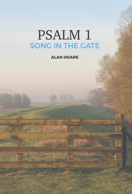 Psalm 1: The Song in the Gate: A daily study of the first psalm