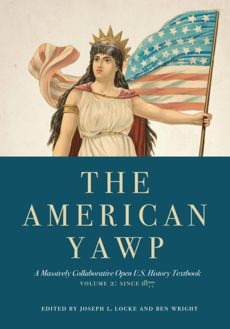 American Yawp: A Massively Collaborative Open U.S. History Textbook, Vol. 2: Since 1877