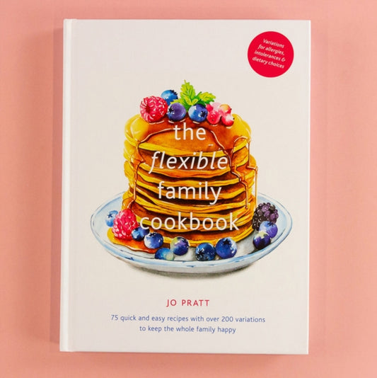 Flexible Family Cookbook: 75 quick and easy recipes with over 200 variations to keep the whole family happy