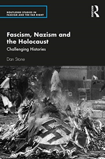 Fascism, Nazism and the Holocaust: Challenging Histories