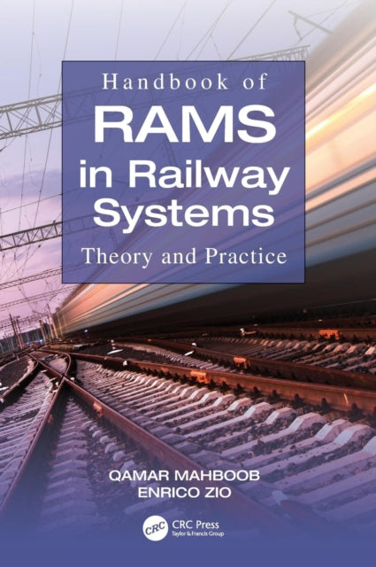 Handbook of RAMS in Railway Systems: Theory and Practice