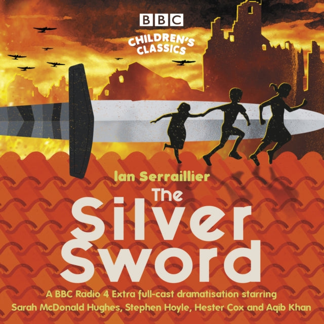 Silver Sword: A BBC Radio full-cast dramatisation