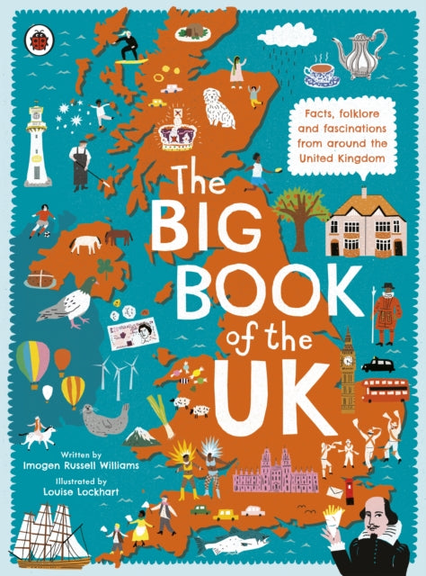 Big Book of the UK: Facts, folklore and fascinations from around the United Kingdom