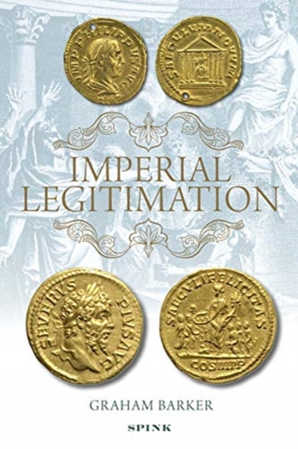 Imperial Legitimation: The iconography of the Golden Age Myth on Roman Imperial coinage of the Third Century AD