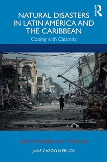 Natural Disasters in Latin America and the Caribbean: Coping with Calamity