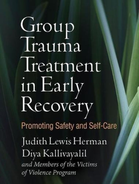 Group Trauma Treatment in Early Recovery: Promoting Safety and Self-Care