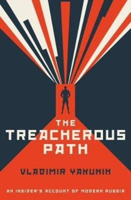 Treacherous Path: An Insider's Account of Modern Russia